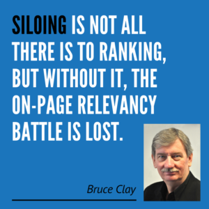 Bruce Clay siloing quote.